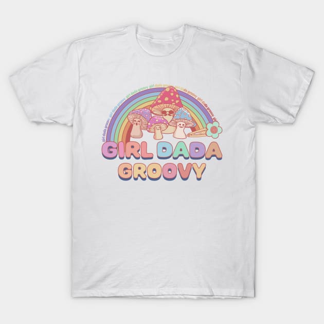 Girl DADA Groovy T-Shirt by PunnyPoyoShop